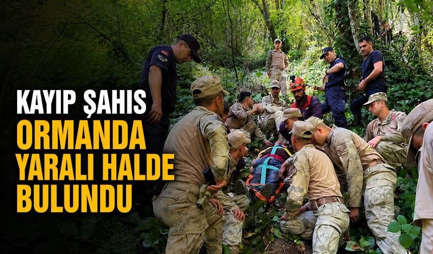 Kayıp şahıs ormanda yaralı halde bulundu
