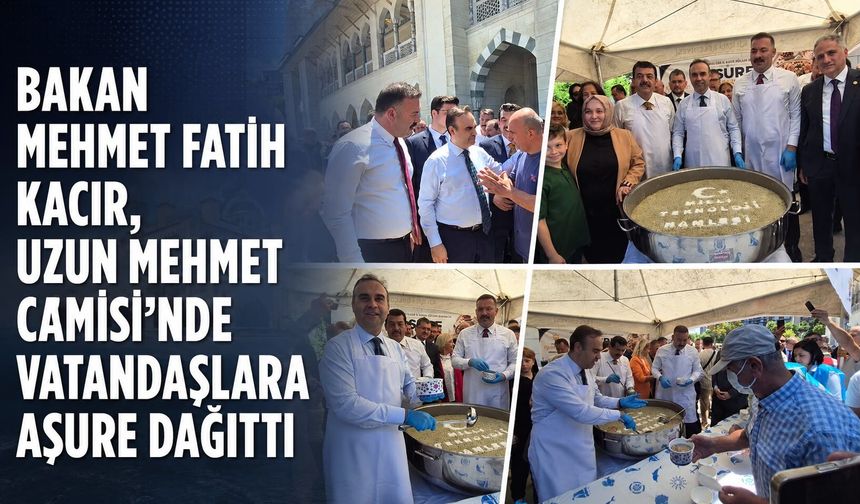 Bakan Mehmet Fatih Kacır, Uzun Mehmet Camisi'nde vatandaşlara aşure dağıttı