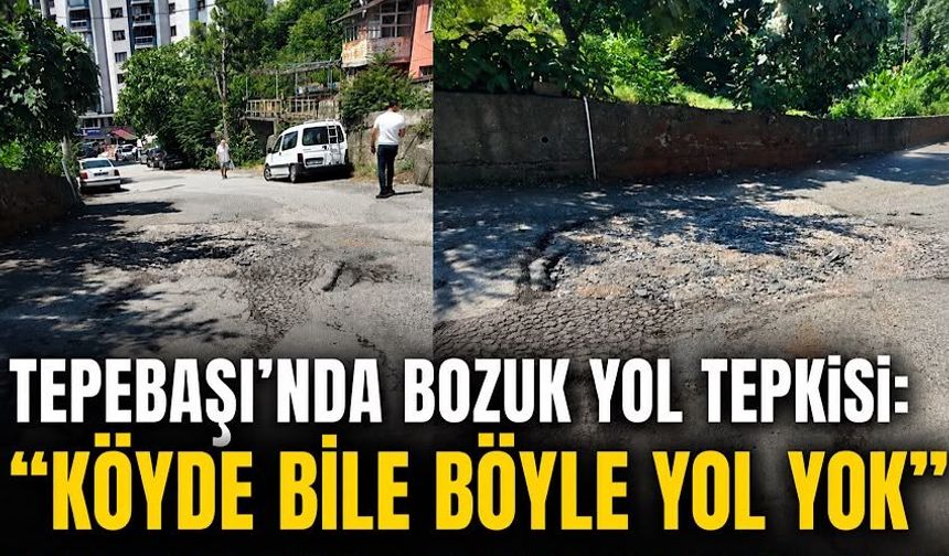 Tepebaşı’nda bozuk yol tepkisi: “Köyde bile böyle yol yok”