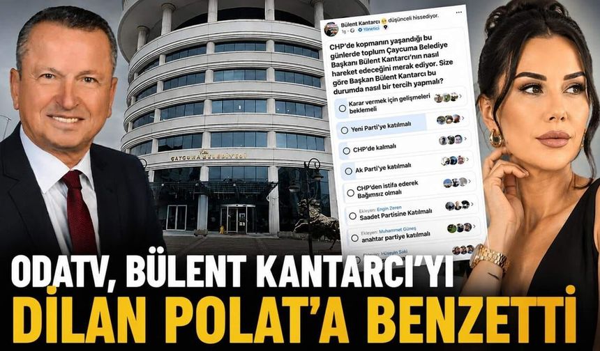 ODATV, Bülent Kantarcı'yı Dilan Polat'a benzetti