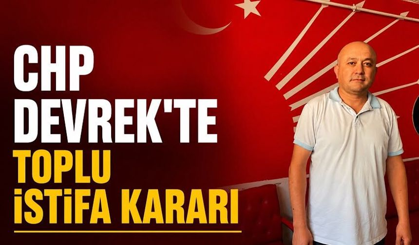 CHP Devrek’te toplu istifa kararı