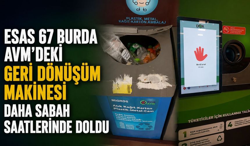 Esas 67 Burda AVM'deki geri dönüşüm makinesi daha sabah saatlerinde doldu