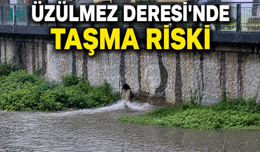 Araç sürücülerine 'Üzülmez Deresi' uyarısı