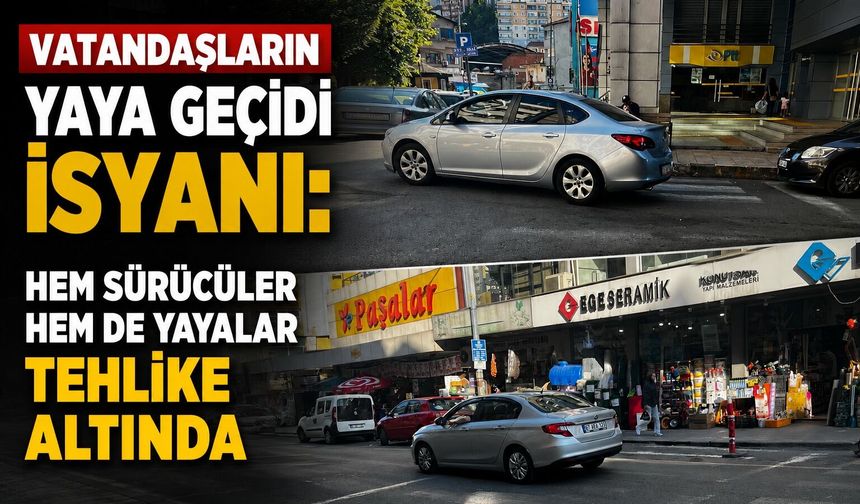 Vatandaşların yaya geçidi isyanı: Hem sürücüler hem de yayalar tehlike altında