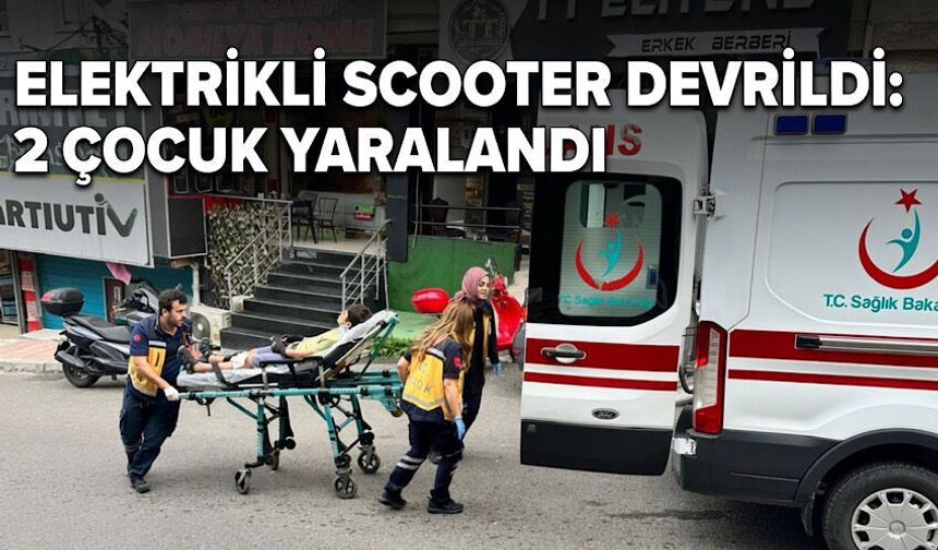 Elektrikli scooter devrildi: 2 çocuk yaralandı