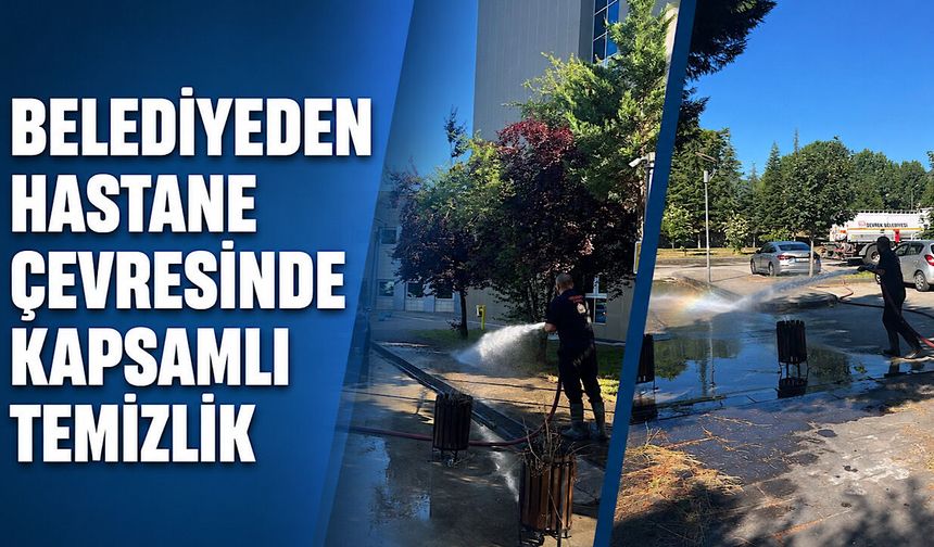 Belediyeden hastane çevresinde kapsamlı temizlik