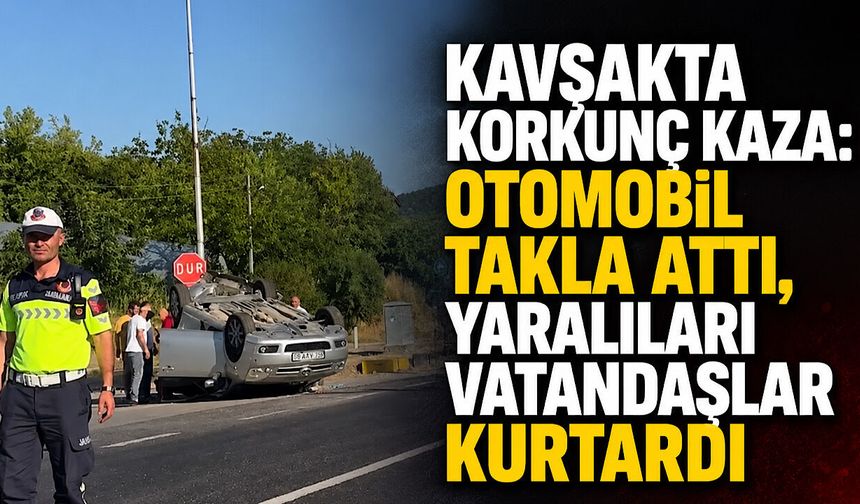 Kavşakta korkunç kaza: Otomobil takla attı, yaralıları vatandaşlar kurtardı