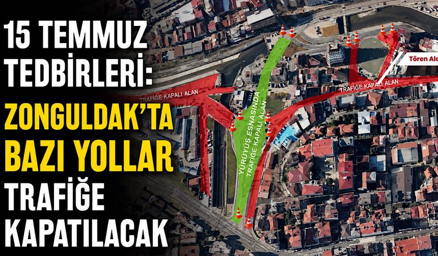 15 Temmuz tedbirleri: Zonguldak’ta bazı yollar trafiğe kapatılacak