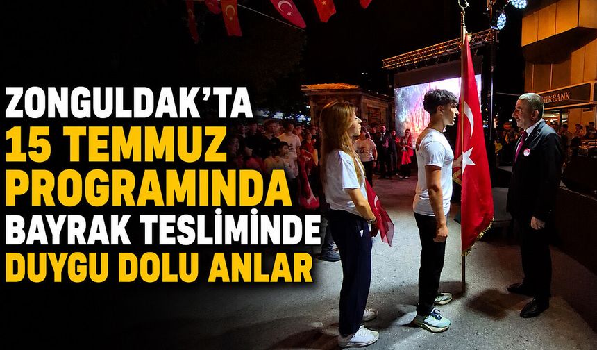 Zonguldak'ta 15 Temmuz programında bayrak tesliminde duygu dolu anlar
