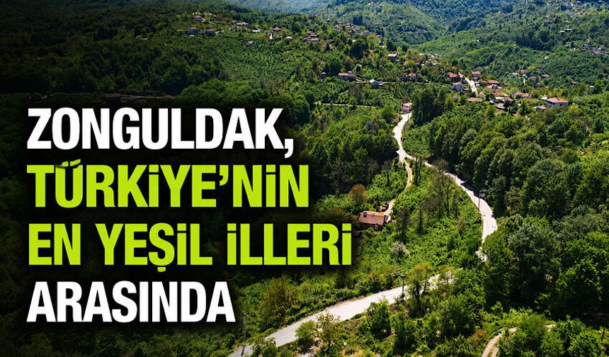 Zonguldak, Türkiye’nin en yeşil illeri arasında