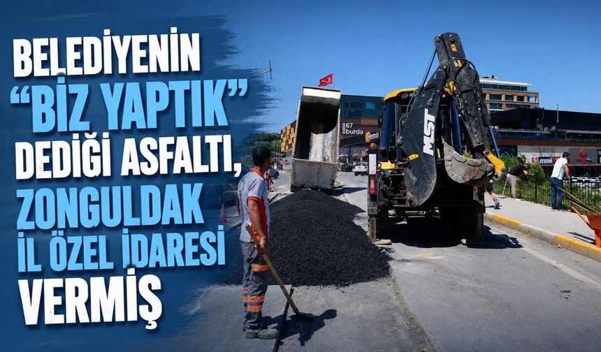 Belediyenin "biz yaptık" dediği asfaltı, Zonguldak İl Özel İdaresi vermiş
