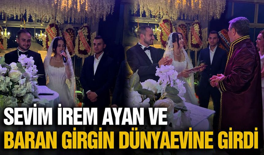 Sevim İrem Ayan ve Baran Girgin dünyaevine girdi