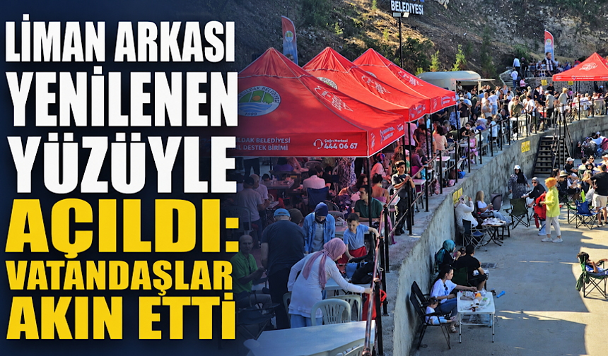 Liman Arkası yenilenen yüzüyle açıldı: Vatandaşlar akın etti