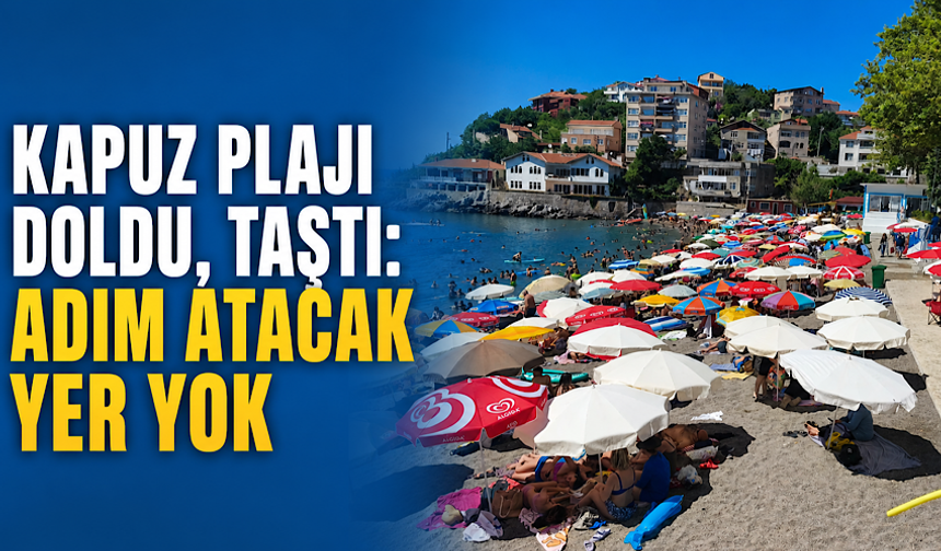 Kapuz Plajı doldu, taştı: Adım atacak yer yok