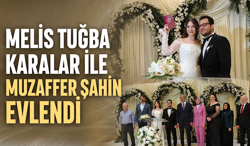 Melis Tuğba Karalar ile Muzaffer Şahin evlendi