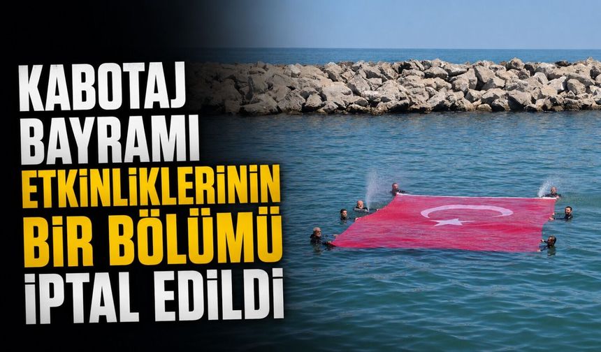 Kabotaj Bayramı etkinliklerinin bir bölümü iptal edildi