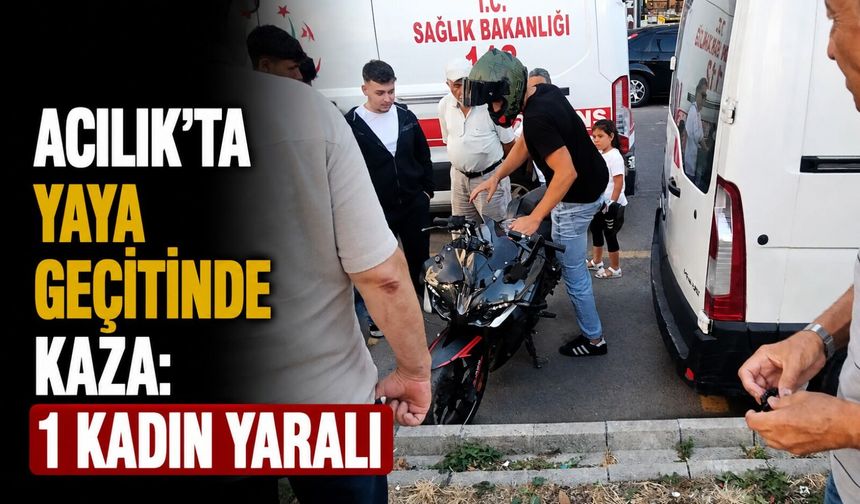 Acılık'ta yaya geçitinde kaza: 1 kadın yaralı