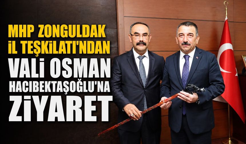 MHP Zonguldak İl Teşkilatı’ndan Vali Osman Hacıbektaşoğlu’na ziyaret
