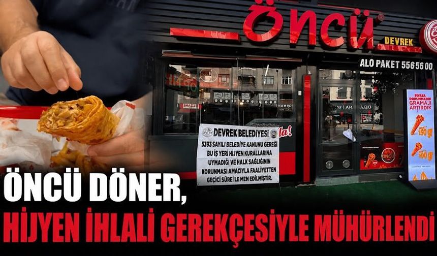 Öncü Döner, hijyen ihlali gerekçesiyle mühürlendi