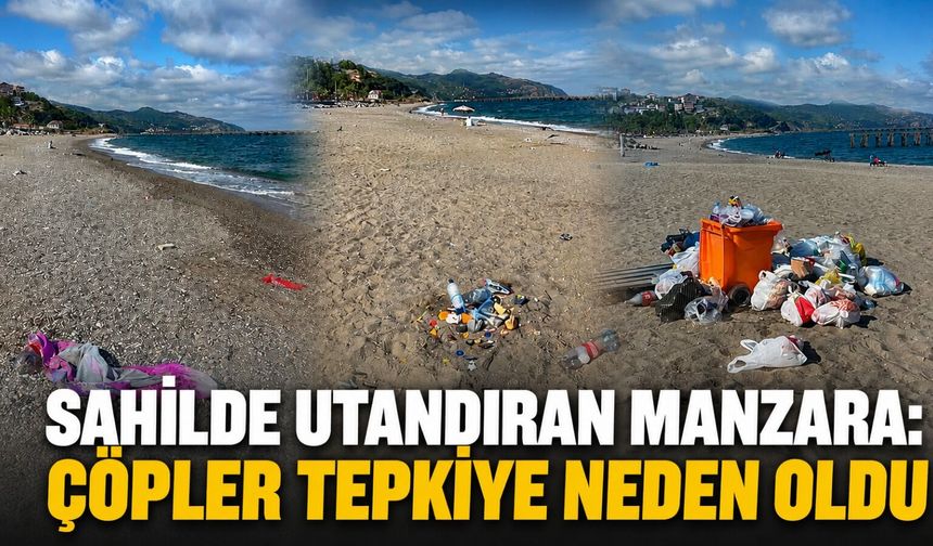 Sahilde utandıran manzara: Çöpler tepkiye neden oldu