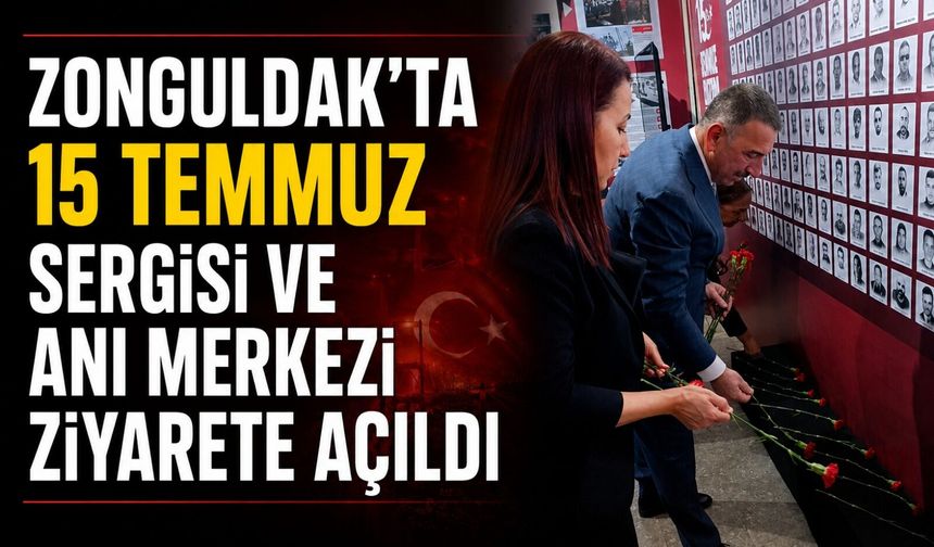 Zonguldak'ta 15 Temmuz sergisi ve anı merkezi ziyarete açıldı