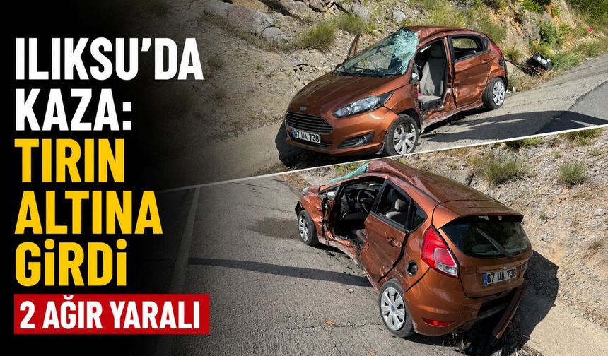 Ilıksu'da kaza: Tırın altına girdi, 2 ağır yaralı