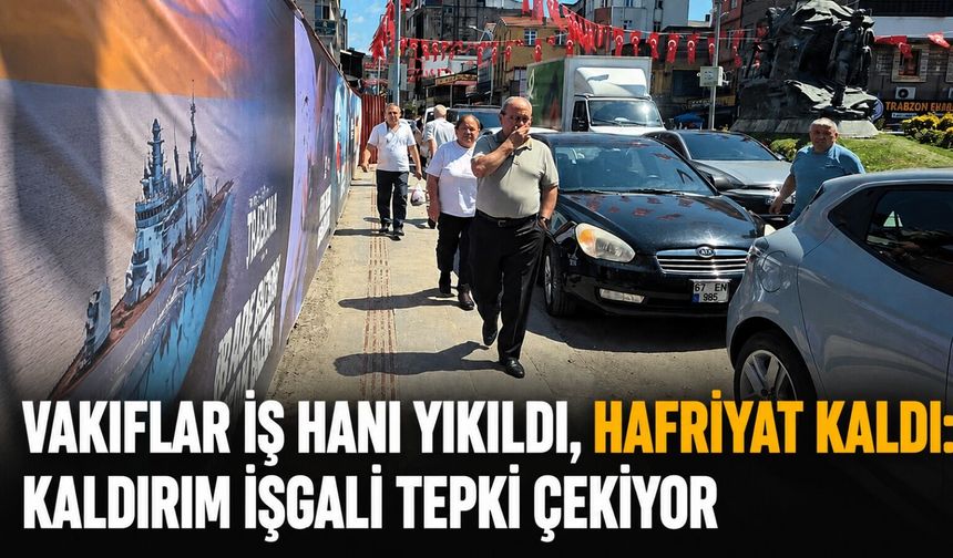 Vakıflar İş Hanı yıkıldı, hafriyat kaldı: Kaldırım işgali tepki çekiyor