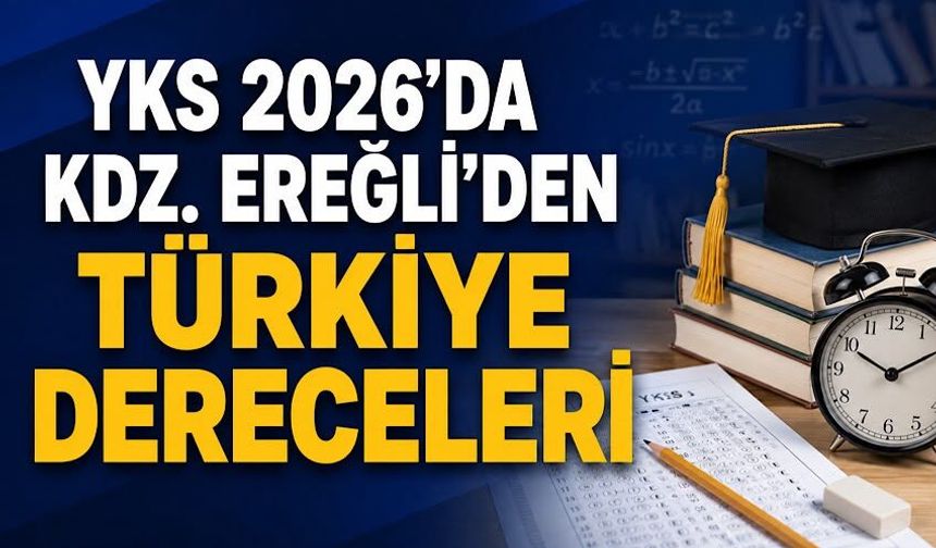 YKS 2026’da Kdz. Ereğli’den Türkiye dereceleri