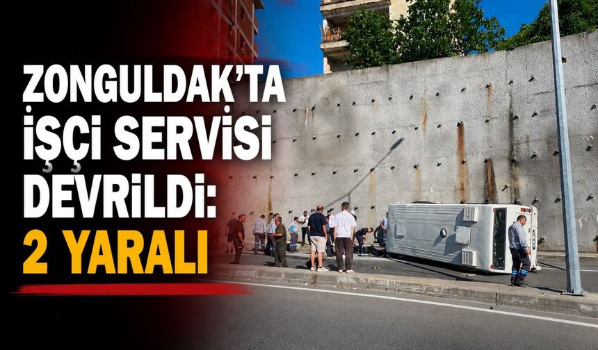 Zonguldak’ta işçi servisi devrildi: 2 yaralı