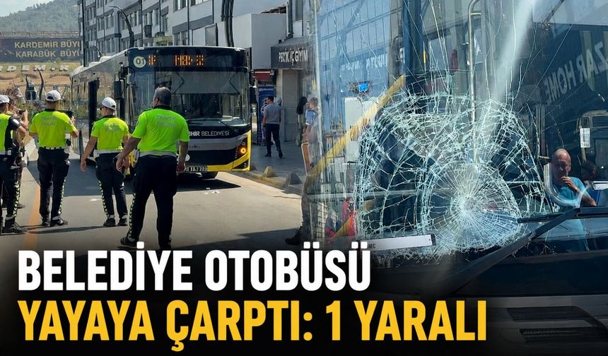 Belediye otobüsü yayaya çarptı: 1 yaralı