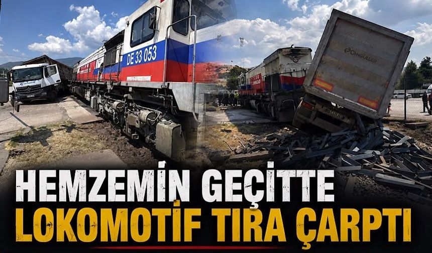 Hemzemin geçitte lokomotif tıra çarptı