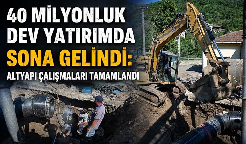 40 milyonluk dev yatırımda sona gelindi: Altyapı çalışmaları tamamlandı