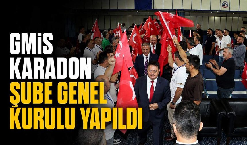 GMİS Karadon Şube Genel Kurulu yapıldı