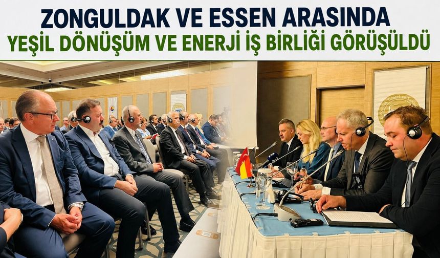 Zonguldak ve Essen arasında Yeşil Dönüşüm ve Enerji iş birliği görüşüldü