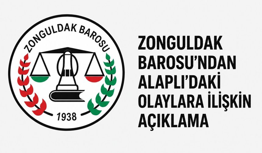 Zonguldak Barosu’ndan Alaplı’daki olaylara ilişkin açıklama
