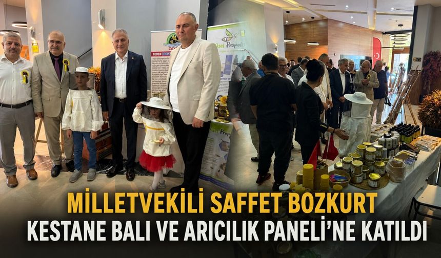 Milletvekili Saffet Bozkurt Kestane Balı ve Arıcılık Paneli’ne katıldı