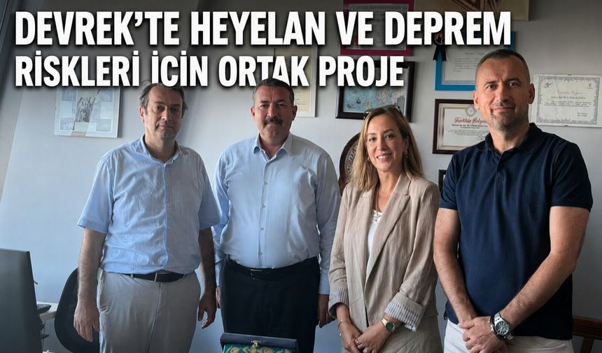 Devrek’te heyelan ve deprem riskleri için ortak proje