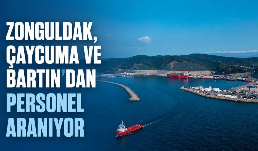Zonguldak, Çaycuma ve Bartın’dan personel aranıyor