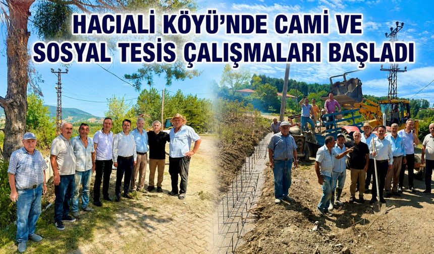 Hacıali Köyü’nde cami ve sosyal tesis çalışmaları başladı
