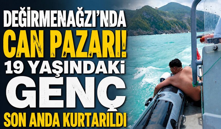 Değirmenağzı’nda can pazarı! 19 yaşındaki genç son anda kurtarıldı