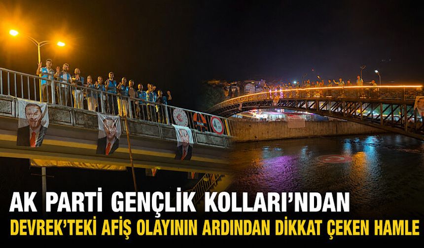AK Parti Gençlik Kolları’ndan Devrek’teki afiş olayının ardından dikkat çeken hamle