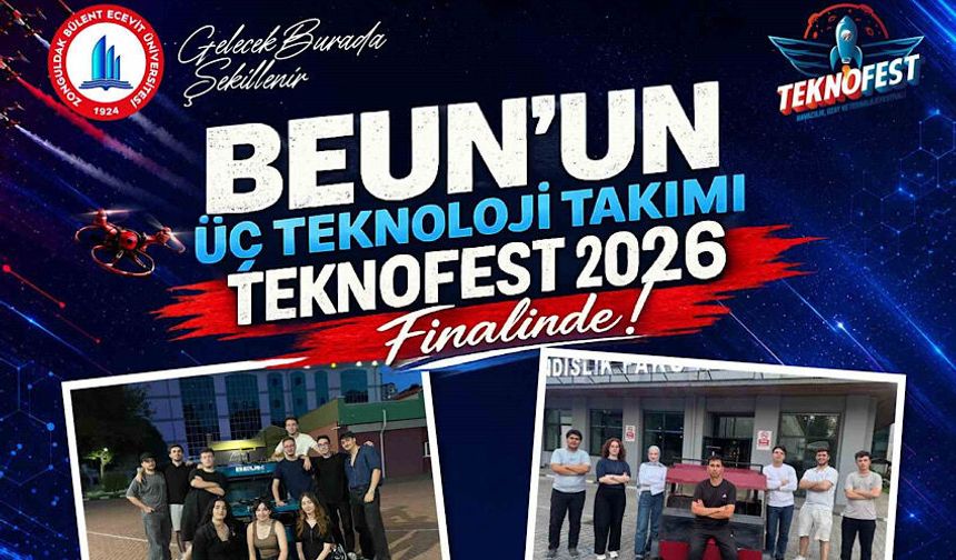 BEUN'un üç teknoloji takımı TEKNOFEST 2026 finalinde