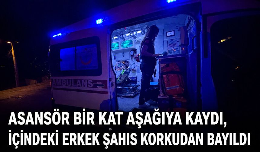 Asansör bir kat aşağıya kaydı, içindeki erkek şahıs korkudan bayıldı