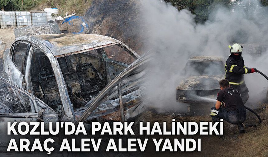 Kozlu’da park halindeki araç alev alev yandı