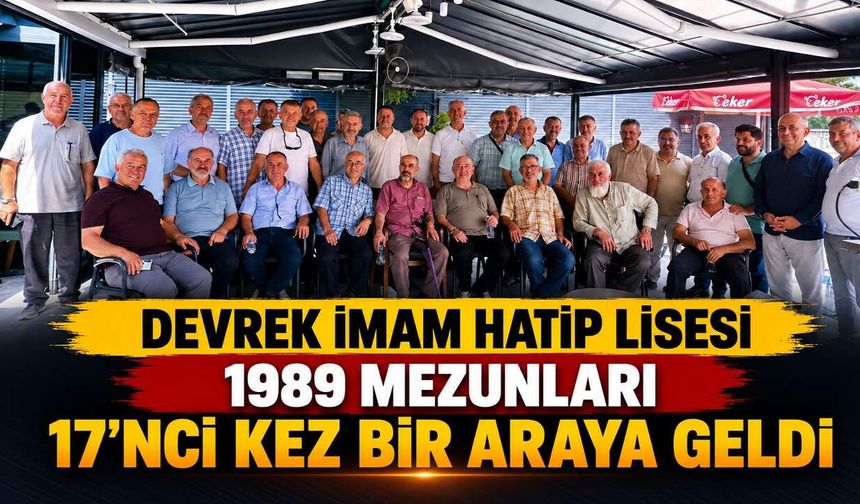 Devrek İmam Hatip Lisesi 1989 mezunları 17'nci kez bir araya geldi