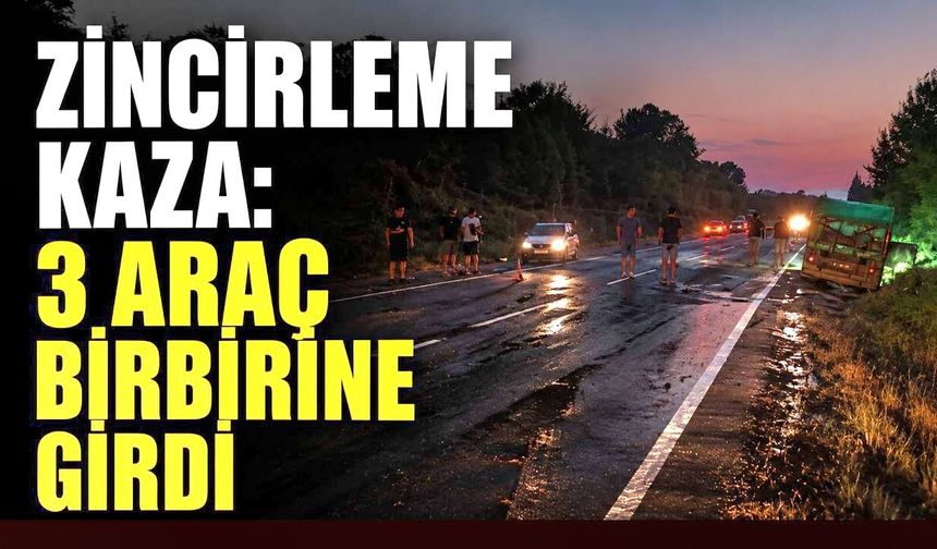 Zincirleme kaza: 3 araç birbirine girdi