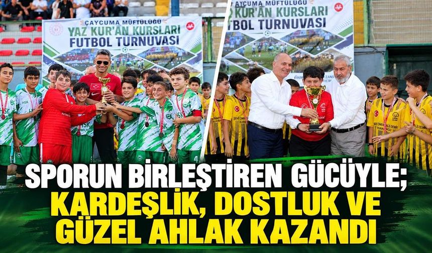 Sporun birleştiren gücüyle; kardeşlik, dostluk ve güzel ahlak kazandı