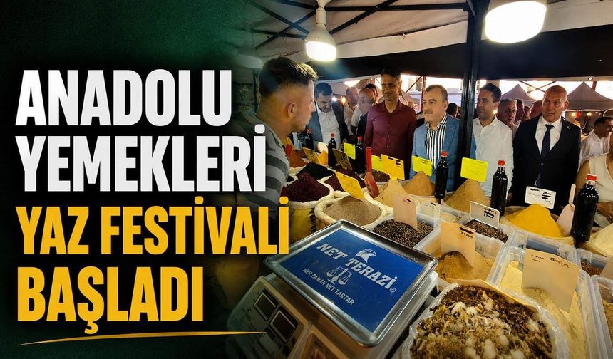 Anadolu Yemekleri Yaz Festivali başladı