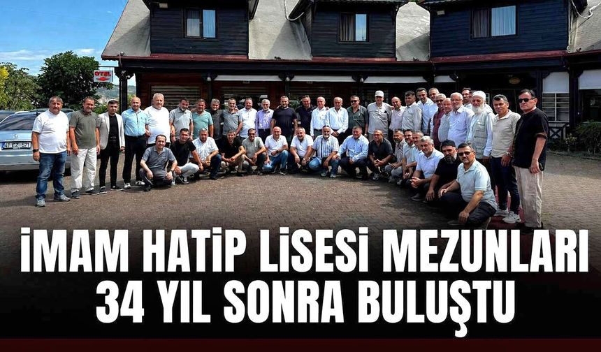 İmam Hatip Lisesi mezunları 34 yıl sonra buluştu