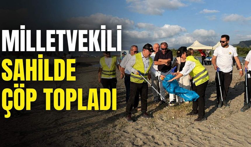 Milletvekili sahilde çöp topladı